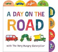 A Day on the Road with The Very Hungry Caterpillar: A Tabbed Board Book | Aa. Vv.