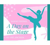 A Day on the Stage: A Buskin's Doodles, Joey and Jane Story