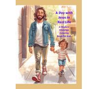 A DAY WIHT JESUS IN REAL LIFE: A Modern Christian Coloring Book for Kids