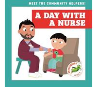 A Day with a Nurse (Meet the Community Helpers!)