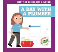 A Day with a Plumber (Meet the Community Helpers!)