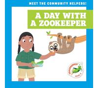 A Day with a Zookeeper (Meet the Community Helpers!)