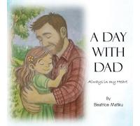 A DAY WITH DAD: Always in My Heart