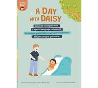 A Day with Daisy: Learn 10 Strategies from a Speech Language Pathologist to Promote your Child’s Language Development WHILE Reading to your Child! (The Daisy Speech Books)