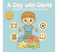 A Day with David - Stories for Learning and Fun: Inclusive Activities for Autistic and Special Needs Children: 1 (Small Steps, Big Discoveries with ... for Boys with Autism and Special Needs)