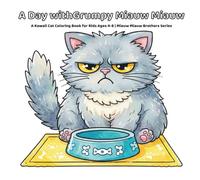 A Day with Grumpy Miauw Miauw: A Kawaii Cat Coloring Book for Kids Ages 4-8 | Miauw Miauw Brothers Series