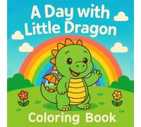 A Day with Little Dragon: Coloring Book for Children