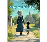 A Day With My Mom: A Heartwarming Story of Love, Family, and Everyday Moments*