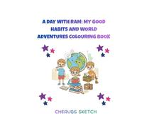 A Day With Ram: My Good Habits and World Adventures Colouring Book