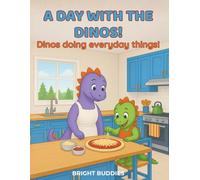 A Day with the Dinos!: Dinos doing everyday things!
