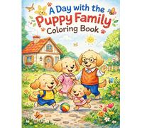 A Day with the Puppy Family Coloring Book: Cute Daily Activities for Kids Ages 3-8 | Easy and Fun Coloring Pages for Toddlers and Young Children