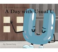 A Day With Usual U (The Secret Lives of Letters)