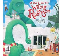 A Day with Wilbur Robinson (The World of William Joyce)