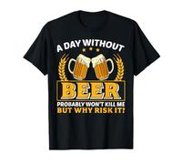 A Day Without Beer Funny Drinking Team Beer Lover Camiseta