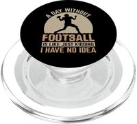 A Day Without Football Is Like Just - American Football PopSockets PopGrip para MagSafe