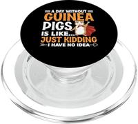 A Day Without Guinea Pigs Is Like Just Kidding Have No Idea PopSockets PopGrip para MagSafe