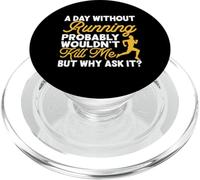 A Day Without Running Probably Wouldn't Kill Me But Why Ask PopSockets PopGrip para MagSafe