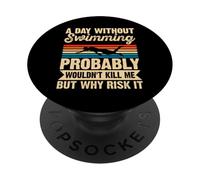 A Day Without Swimming Probably Wouldn't Kill Me - Swimmer PopSockets PopGrip Adhesivo