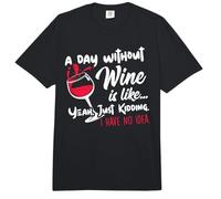 A Day Without Wine Is Like Just Kidding - Wine Drinker Funny Comfort Colors Adult Heavyweight T-Shirt