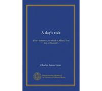 A day's ride: a life's romance ; to which is added, That boy of Norcott's