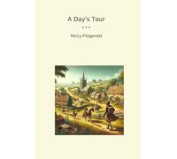 A Day's Tour (Classic Books)