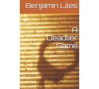 A Deadlier Game (The Lockhaven Thriller Trilogy)