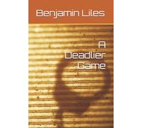A Deadlier Game (The Lockhaven Thriller Trilogy)