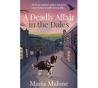 A Deadly Affair in the Dales: A delightful British cosy mystery with a detective sergeant, her loyal spaniel and a town full of secrets (Wren & Wilson 1)