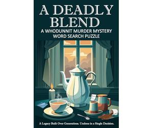 A Deadly Blend: A Whodunnit Murder Mystery Word Search Puzzle | Perfect for Murder Mystery and Cozy Mystery Lovers