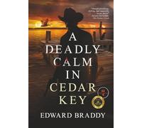 A Deadly Calm in Cedar Key: A Hurricane-Swept Gulf Coast Thriller of Vengeance and Redemption