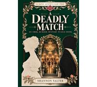 A Deadly Match - A Jane Austen Case File Book 4: A whodunit logic puzzle murder mystery based on Emma for Austen readers and mystery lovers alike! ... (Jane Austen - Puzzles and Colouring Books)