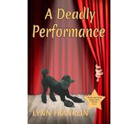 A Deadly Performance: Nick and Lexie Golden Stars Cozy Mystery Series (Nick and Lexie Senior Sleuths and Dancing Dog Cozy Mystery Series)