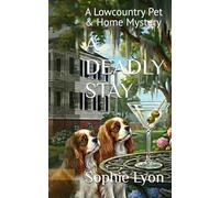 A DEADLY STAY: A Lowcountry Pet & Home Mystery (THE PET SITTER'S PREDICAMENT)