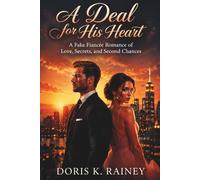 A Deal for His Heart: A Fake Fiancée Romance of Love, Secrets, and Second Chances