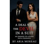 A Deal with the Devil in a Suit: An Enemies-to-Lovers Mafia Romance
