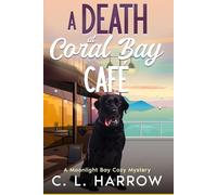 A Death at Coral Bay Café: A Moonlight Bay Cozy Mystry