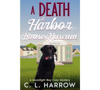 A Death at Harbor House Museum: A Moonlight Bay Cozy Mystery
