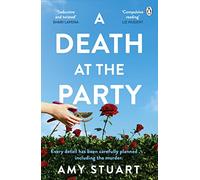 A Death At The Party: ‘Seductive and twisted. Highly recommended!’ - SHARI LAPENA