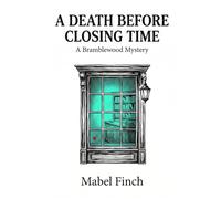 A Death Before Closing Time: A Bramblewood Mystery