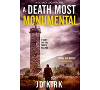 A Death Most Monumental: A Scottish Detective Mystery (DCI Logan Crime Thrillers)