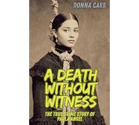 A Death Without Witness: The True Crime Story of Paula Angel