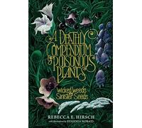 A Deathly Compendium of Poisonous Plants: Wicked Weeds and Sinister Seeds