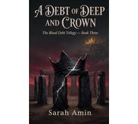 A Debt of Deep and Crown (The Blood Debt Trilogy)