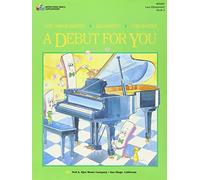 A Debut for You Book 3 (Bastien Piano Basics)