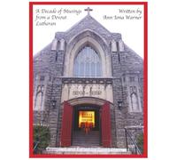 A Decade of Musings: from a Devout Lutheran