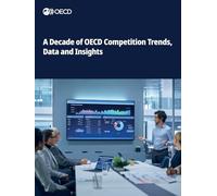 A Decade of OECD Competition Trends, Data and Insights