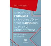 A Decisão De Pronúncia Em Casos De Dúvida Sobre O Animus Do Agente Nos
