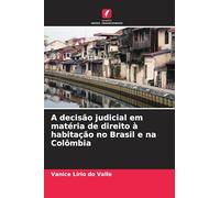A decisão judicial em matéria de direito à habitação no Brasil e na Colômbia