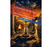 A Declaration for the Ages: The Consent of the Governed: 1 (The Declaration Legacy Series)