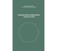 A Declaration of Human Duties (Toward the Planet)